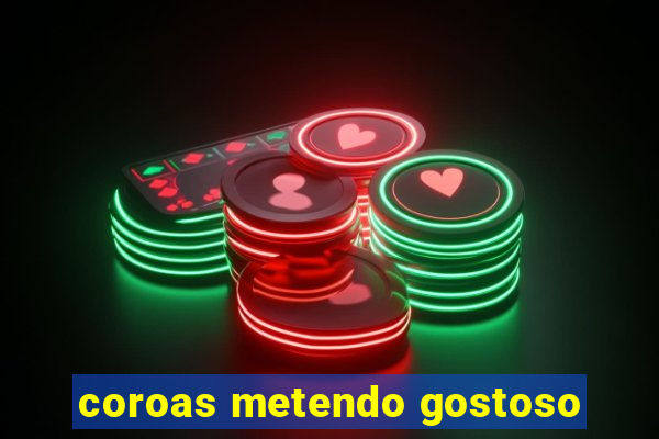 coroas metendo gostoso